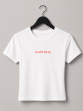 I'm With The DJ Baby Tee
